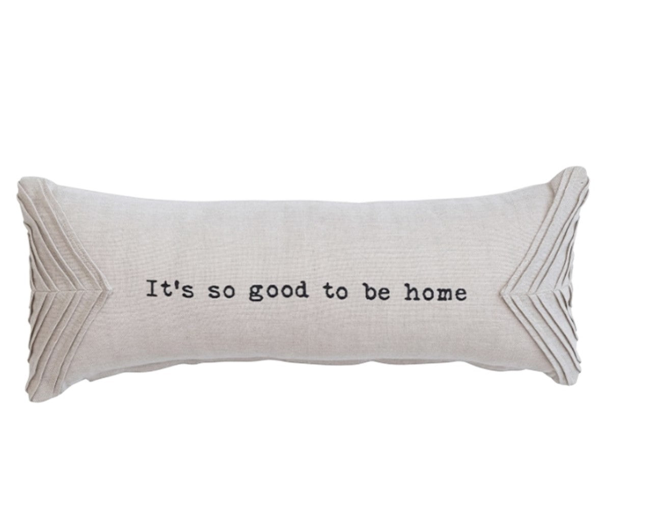 Cotton Chambray Lumbar Pillow "Its So Good to Be Home"